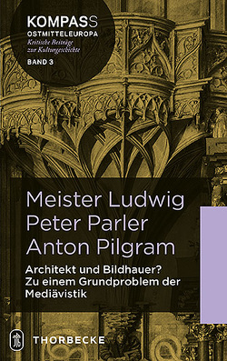 Meister Ludwig – Peter Parler – Anton Pilgram von Endrődi,  Gábor, Fajt,  Jirí, Hörsch,  Markus, Hubel,  Achim, Rüffer,  Rüffer