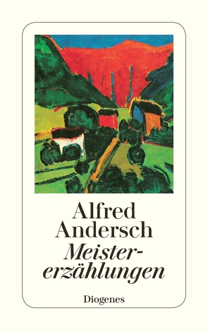 Meistererzählungen von Andersch,  Alfred