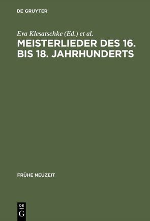 Meisterlieder des 16. bis 18. Jahrhunderts von Brunner,  Horst, Klesatschke,  Eva