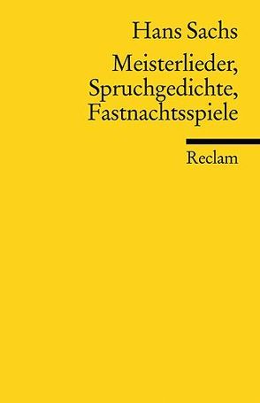 Meisterlieder, Spruchgedichte, Fastnachtsspiele von Kugler,  Hartmut