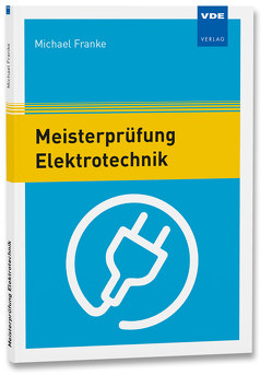 Meisterprüfung Elektrotechnik von Franke,  Michael