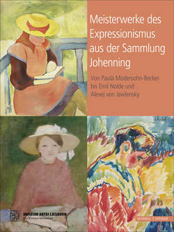 Meisterwerke des Expressionismus aus der Sammlung Johenning von Desel,  Jutta, Sebastian,  Steinbach