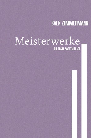 Meisterwerke – Die Erste von Zimmermann,  Sven