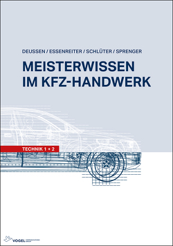 Meisterwissen im Kfz-Handwerk von Deußen,  Ralf, Essenreiter,  Walter, Schlüter,  Volkert, Sprenger,  Axel