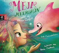 Meja Meergrün rettet den kleinen Delfin von Lindström,  Erik Ole, Thalbach,  Anna