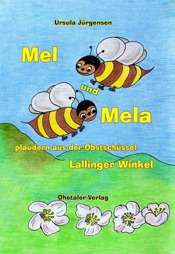 Mel und Mela plaudern aus der Obstschüssel von Jürgensen,  Ursula