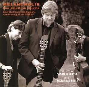 Melancholie. Eine Detektivgeschichte von Ebers,  Thomas, Hoffmann,  Ursula, Huthmacher,  Stephanie