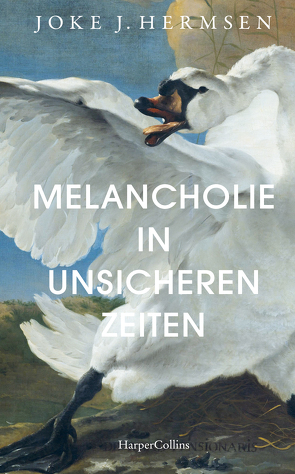 Melancholie in unsicheren Zeiten von Hermsen,  Joke J., Jänicke,  Bärbel