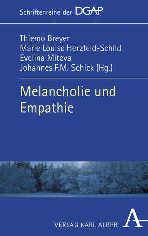 Melancholie und Empathie von Breyer,  Thiemo, Herzfeld-Schild,  Marie Louise, Miteva,  Evelina, Schick,  Johannes F.M.