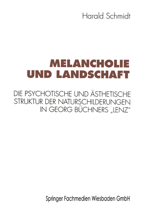 Melancholie und Landschaft von Schmidt,  Harald