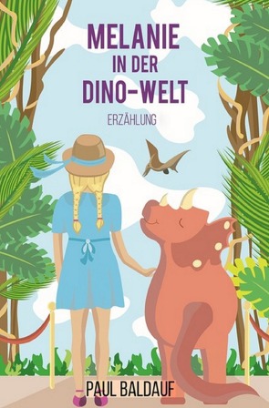 Melanie in der Dino-Welt von Baldauf,  Paul