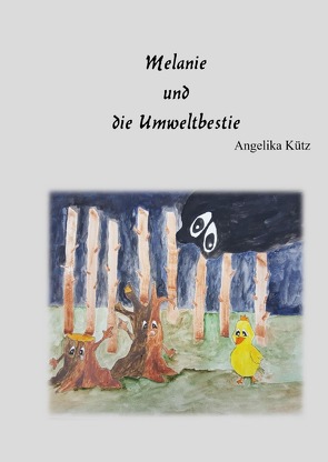 Melanie und die Umweltbestie von Kütz ,  Angelika