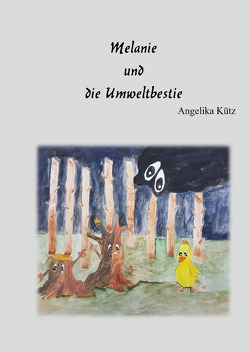 Melanie und die Umweltbestie von Kütz ,  Angelika