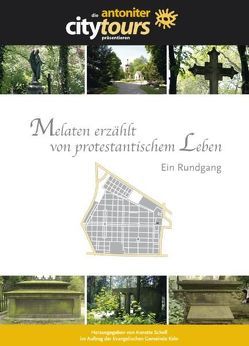 Melaten erzählt von protestantischem Leben von Beuscher,  Armin, Bölke,  Asja, Leitner,  Günter, Löhr-Sieberg,  Antje, Scholl,  Annette, Weyer,  Anselm