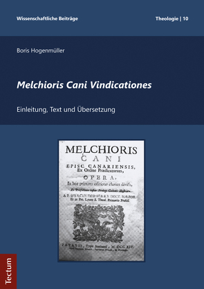 Melchioris Cani Vindicationes von Hogenmüller,  Boris