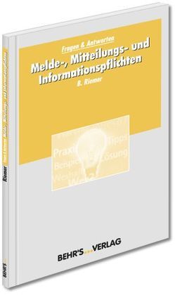 Melde-, Mitteilungs- und Informationspflichten von Riemer,  Dr. Boris