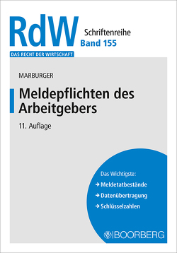 Meldepflichten des Arbeitgebers von Marburger,  Horst