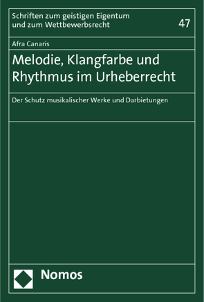 Melodie, Klangfarbe und Rhythmus im Urheberrecht von Canaris,  Afra