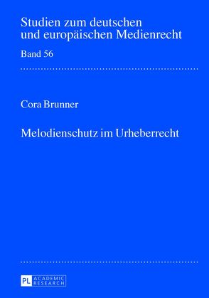 Melodienschutz im Urheberrecht von Brunner,  Cora