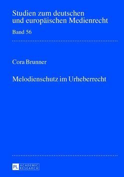 Melodienschutz im Urheberrecht von Brunner,  Cora