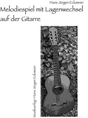 Melodiespiel mit Lagenwechsel auf der Gitarre von Eckmeier,  Hans J