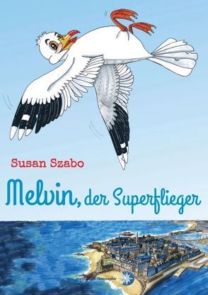 Melvin, der Superflieger von Drexler,  Nadine, Szabo,  Susan