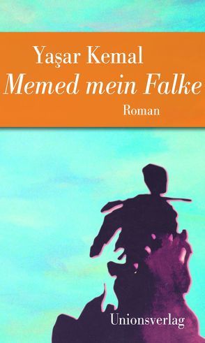 Memed mein Falke von Brands,  Horst Wilfrid, Kemal,  Yasar