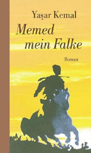 Memed mein Falke von Brands,  Horst Wilfrid, Kemal,  Yasar