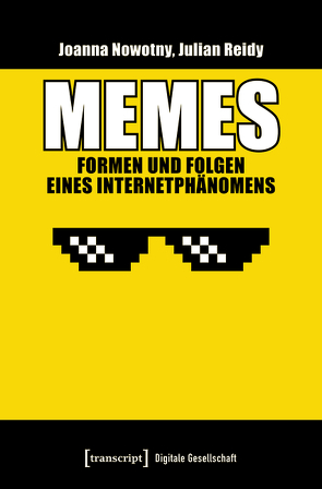 Memes – Formen und Folgen eines Internetphänomens von Nowotny,  Joanna, Reidy,  Julian