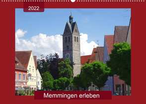 Memmingen erleben (Wandkalender 2022 DIN A2 quer) von Keller,  Angelika