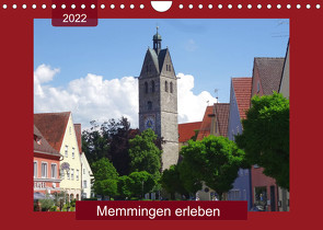 Memmingen erleben (Wandkalender 2022 DIN A4 quer) von Keller,  Angelika