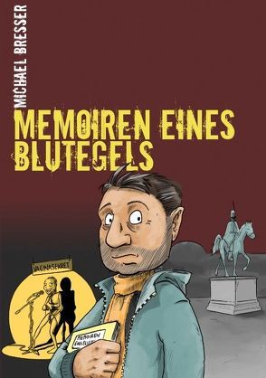 Memoiren eines Blutegels von Bresser,  Michael