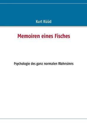 Memoiren eines Fisches von Rüüd,  Kurt