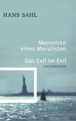 Memoiren eines Moralisten – Das Exil im Exil von Sahl,  Hans