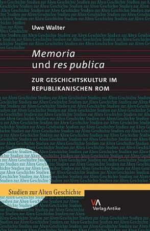 Memoria und res publica von Walter,  Uwe