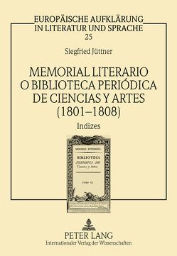 Memorial literario o Biblioteca periódica de ciencias y artes (1801-1808) von Jüttner,  Siegfried