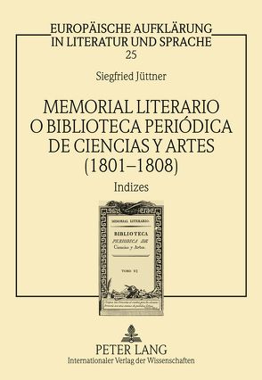 Memorial literario o Biblioteca periódica de ciencias y artes (1801-1808) von Jüttner,  Siegfried