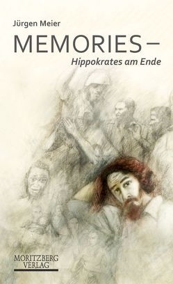 Memories – Hippokrates am Ende von Meier,  Jürgen