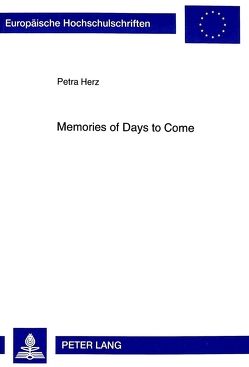 Memories of Days to Come von Herz,  Petra