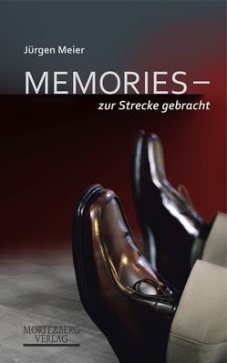 Memories – zur Strecke gebracht von Meier,  Jürgen