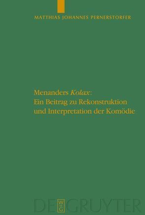 Menanders „Kolax“ von Pernerstorfer,  Matthias Johannes