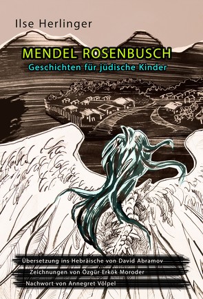 Mendel Rosenbusch von Abramov,  David, Annegret,  Völpel, Bettina,  Darsow, Erkök Moroder,  Özgür, Gluckman,  Rachel, Herlinger,  Ilse, Leinz,  Ulrich, Weber,  Ilse