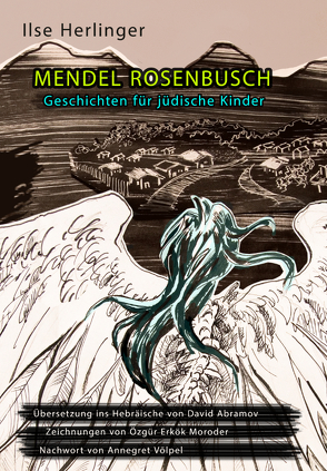 Mendel Rosenbusch von Abramov,  David, Annegret,  Völpel, Bettina,  Darsow, Erkök Moroder,  Özgür, Gluckman,  Rachel, Herlinger,  Ilse, Leinz,  Ulrich, Weber,  Ilse