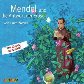 Mendel und die Antwort der Erbsen von Becker,  Rolf, Kaempfe,  Peter, Novelli,  Luca