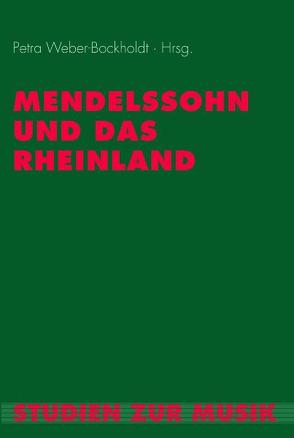 Mendelssohn und das Rheinland von Axtmann,  Dominik, Baur,  Uwe, Jers,  Norbert, Keym,  Stefan, Kindhäuser,  Petra, Reichwald,  Siegwart, Reiser,  Salome, Schmidt,  Lothar, Schmitz,  Peter, Seidel,  Wilhelm, Stanley,  Glenn, Ward Jones,  Peter, Weber,  Petra, Wehner,  Ralf