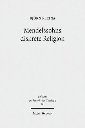 Mendelssohns diskrete Religion von Pecina,  Björn