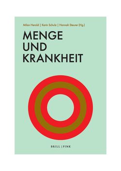 Menge und Krankheit von Agnetta,  Marco, Dalbeck,  Carla, Herold,  Milan, Mehrbrey,  Sophia, Oster-Stierle,  Patricia, Schulz,  Karin, Solla,  Gianluca, Steurer,  Hannah, Wörsdörfer,  Anna Isabell