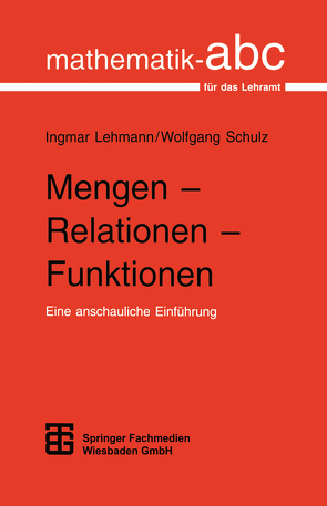 Mengen – Relationen – Funktionen von Lehmann,  Ingmar, Schulz,  Wolfgang