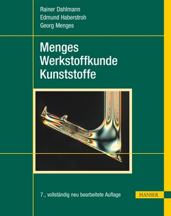 Menges Werkstoffkunde Kunststoffe von Dahlmann,  Rainer, Haberstroh,  Edmund, Menges,  Georg