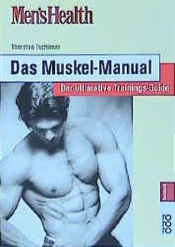 Men’s Health: Das Muskel-Manual von Beier,  Patrick, Tschirner,  Thorsten